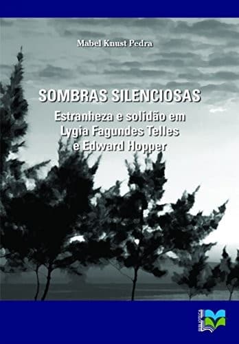 Sombras silenciosas: estranheza e solidão em Lygia Fagundes Telles e Edward Hopper
