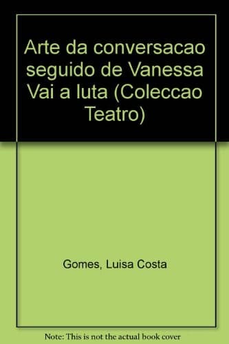 Arte da conversação seguido de Vanessa Vai à luta