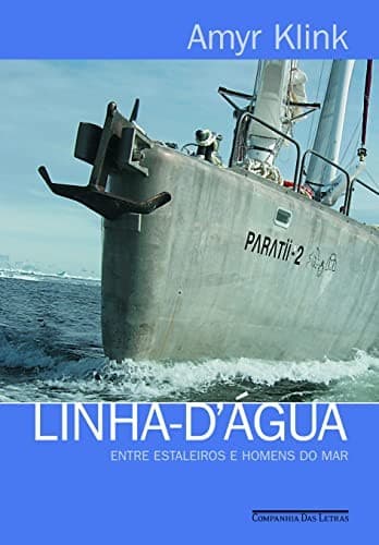 Linha d'água: entre estaleiros e homens do mar