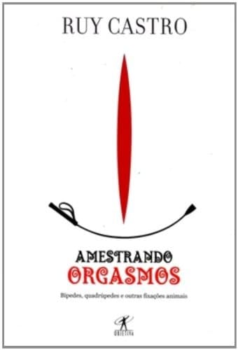 Amestrando orgasmos: bípedes, quadrúpedes e outras fixações animais