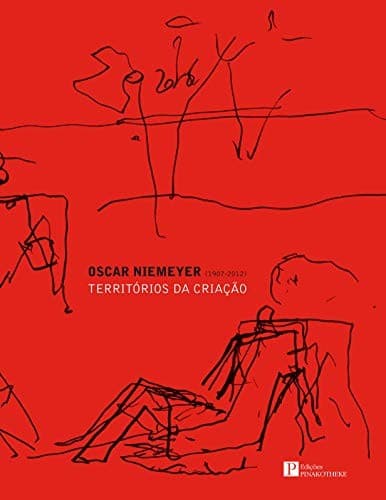 Oscar Niemeyer (1907-2012): territórios da criação