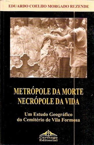 Metrópole da morte necrópole da vida: um estudo geográfico do Cemitério de Vila Formosa