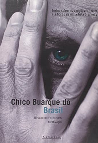 Textos sobre as canções, o teatro e a ficção de um artista brasileiro
