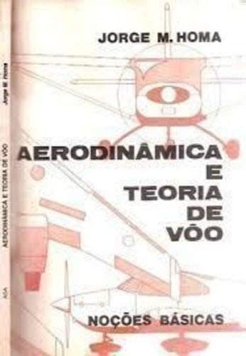 Aerodinâmica e Teoria de Vôo: Noções Básica