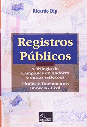 Registros públicos: a Trilogia do camponês de Andorra e outras reflexões : títulos e documentos, imóveis, civil