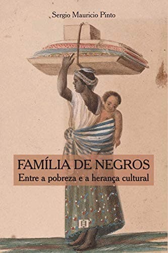 Família de negros: entre a pobreza e a herança cultural