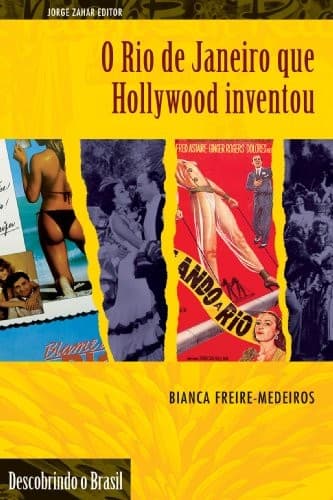 Rio de Janeiro que Hollywood Inventou, O