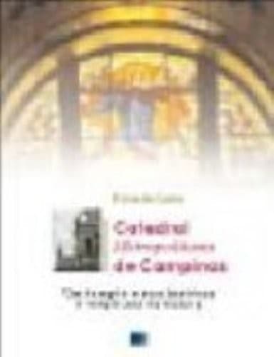 Catedral Metropolitana de Campinas: um Templo e Sua História