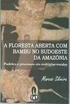 A floresta aberta com bambu no sudoeste da Amazônia: padrões e processos em múltiplas escalas