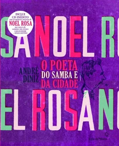 Noel Rosa: o poeta do samba e da cidade