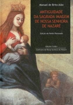 Antiguidade da sagrada imagem de Nossa Senhora de Nazaré