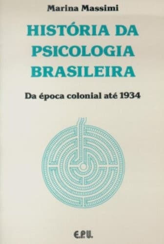 História da psicologia brasileira: da época colonial até 1934