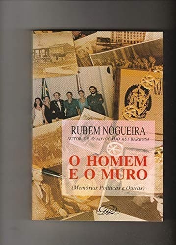 O homem e o muro: memórias políticas e outras