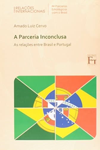 A parceria inconclusa: as relações entre Brasil e Portugal