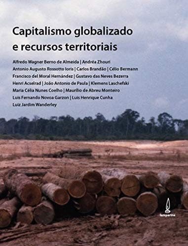 Capitalismo globalizado e recursos territoriais: fronteiras da acumulação no Brasil contemporâneo