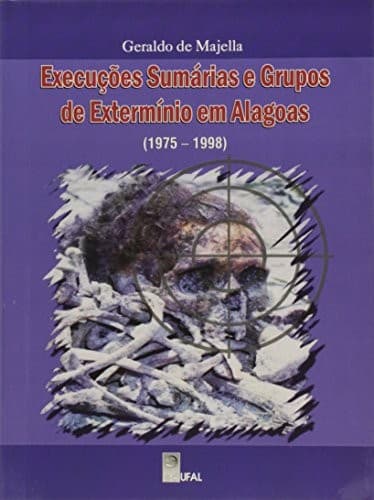 Execucoes sumarias e grupos de exterminio em Alagoas (1975-1998)