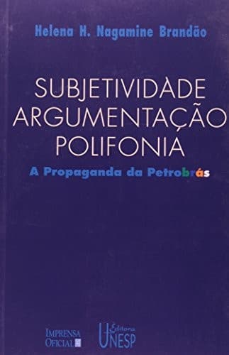 Subjetividade, argumentação, polifonia: a propaganda da Petrobrás