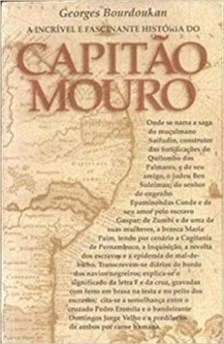 A incrível e fascinante história do Capitão Mouro