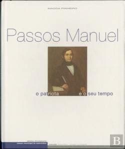 Passos Manuel: o patriota e o seu tempo