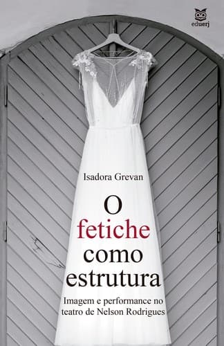 O fetiche como estrutura, imagem e performance no Teatro de Nelson Rodrigues