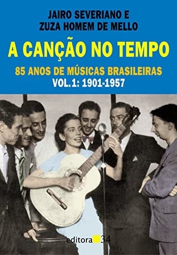 A canção no tempo: 85 anos de músicas brasileiras