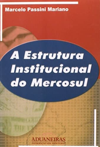 A estrutura institucional do Mercosul