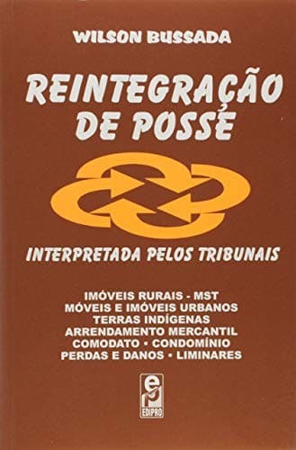 Reintegração de posse: interpretada pelos tribunais