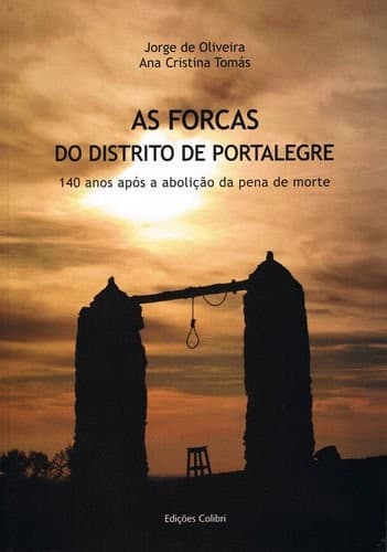 As forcas do distrito de Portalegre: 140 anos após a abolição da pena de morte em Portugal