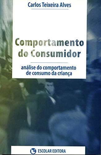 Comportamento do consumidor: análise do comportamento de consumo da criança