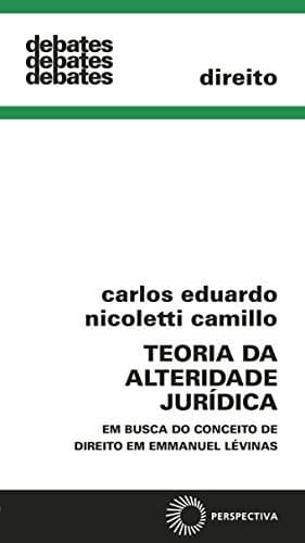 A teoria da alteridade juridica: em busca do conceito de cireito em Emmanuel Levinas