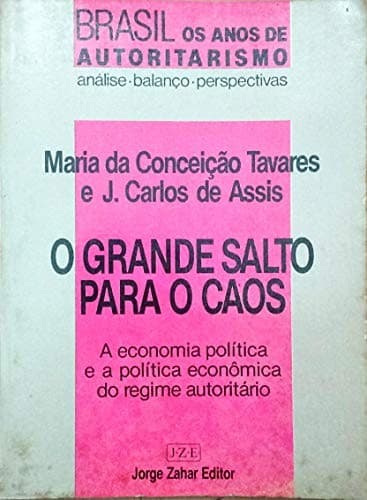 O grande salto para o caos: a economia política e a política econômica do regime autoritário