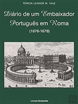 Diário de um embaixador português em Roma: (1676-1678)