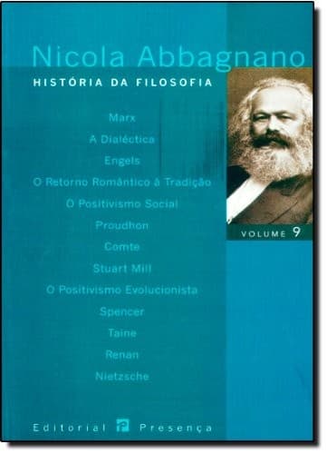 HISTÓRIA DA FILOSOFIA - Marx; A Dialéctica; Engels; O Retorno Romântico à Tradição; O Positivismo Social; Proudhon; Comte; Stuart Mill; O PositivismoEvolucionista; Spencer; Taine; Renan; Nietzsche -