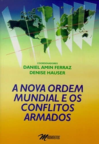 A nova ordem mundial e os conflitos armados =: El nuevo orden mundial y los conflictos armados