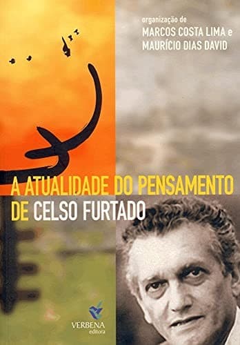 A atualidade do pensamento de Celso Furtado