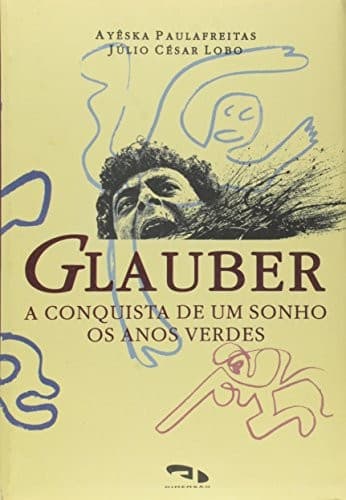 Glauber: a conquista de um sonho, os anos verdes