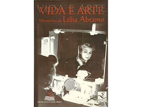 Vida e arte: memórias de Lélia Abramo