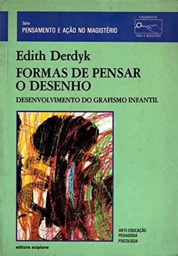 FORMAS DE PENSAR O DESENHO Desenvolvimento Do Grafismo Infantil