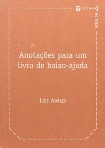 Anotações para um livro de baixo-ajuda