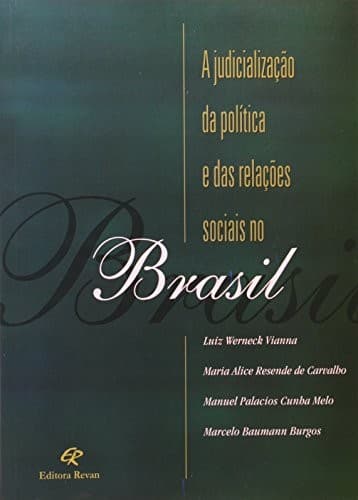 A judicialização da política e das relações sociais no Brasil