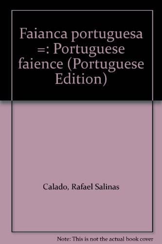 Faiança portuguesa =: Portuguese faience