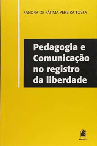 Pedagogia e comunicação no registro da liberdade