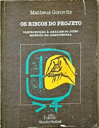Os riscos do projeto: contribuição à análise do juízo estético na arquitetura