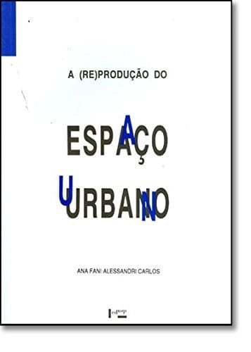 A ( re)produção do espaço urbano