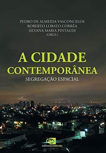 A cidade contemporânea: segregação espacial