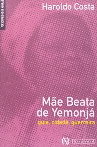 Mãe Beata de Yemonjá: guia, cidadã, guerreira