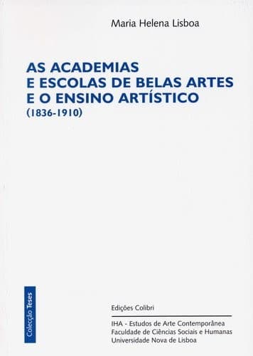 As academias e escolas de Belas Artes e o ensino artístico (1836-1910)