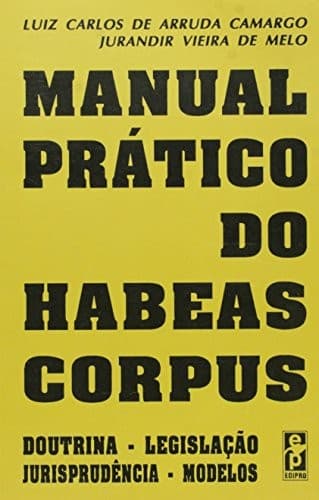 Manual prático do habeas corpus