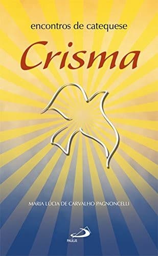Encontros de Catequese: Crisma