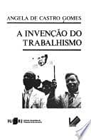 A invenção do trabalhismo